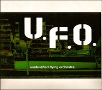 U.F.O. Unidentifies Flying Orchestra